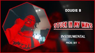Dougie B - Stuck In My Ways | Instrumental [Reprod. RIT 1K]