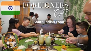 FORIEGNERS taste SOUTH INDIAN food for the FIRST TIME!