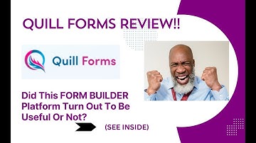 Quill Forms REVIEW-Did This FORM BUILDER Platform Turn Out To Be Useful Or Not? See(View  Before use