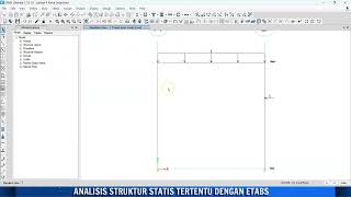 Tutorial ETABS - Analisis Struktur Statis Tertentu - Struktur Portal Sederhana Tutorial ETABS - Analisis Struktur Statis Tertentu - Struktur Portal Sederhana