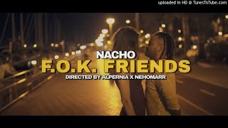 Nacho - F.O.K. Friends (AUDIO)