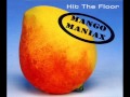 Mango maniax  hit the floor