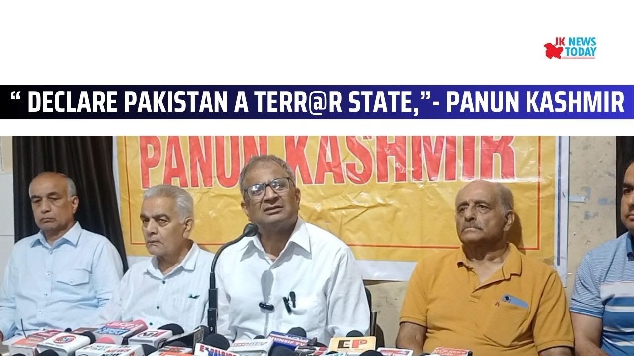 “ Declare Pakistan a terr@r state,”- Panun Kashmir | JK News Today