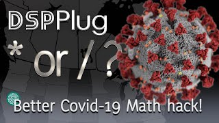 [DSPplug] Better Covid 19 Prediction Math Hack