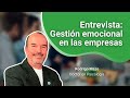 Gestión emocional en las empresas | Entrevista con Rodrigo Mazo, doctor en Psicología