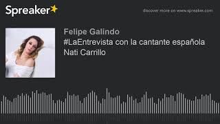 #LaEntrevista con la cantante española Nati Carrillo