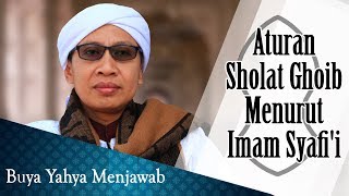 Aturan Sholat Ghoib Menurut Imam Syafi'i - Buya Yahya Menjawab