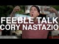 CORY NASTAZIO - FEEBLE TALK (EP. 11)