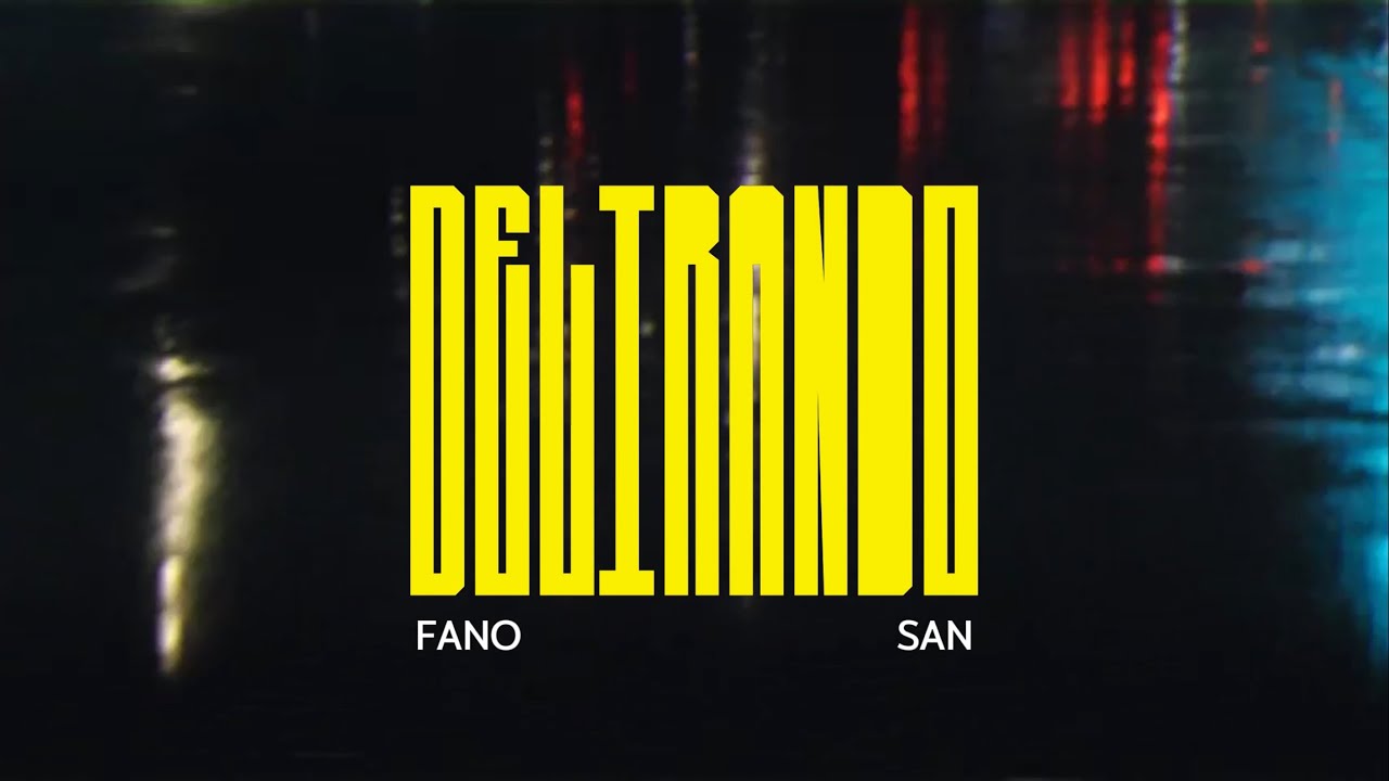 Watch DELIRANDO - Fano, San. on YouTube Watch DELIRANDO - Fano, San. on YouTube