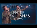 Entre Las Llamas - Su Presencia (Another In The Fire - Hillsong United) - Español