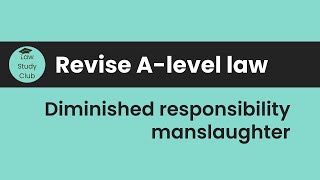 Diminished responsibility manslaughter - A-level law revision