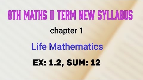 TN 8th std 2nd term life mathematics ex 1.2, sum 12 / new syllabus in tamil