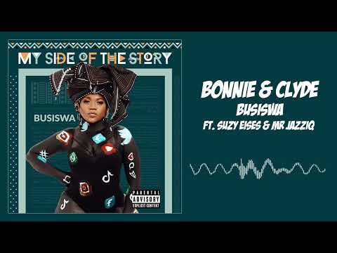 Busiswa - Bonnie & Clyde ft. Suzy Eises & Mr JazziQ (Audio Visual)