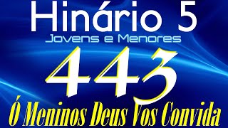 Download Lagu HINO 443 CCB - Ó Meninos Deus Vos Convida - HINÁRIO 5 COM LETRAS MP3