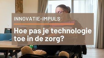 Hoe pas je technologie toe in de zorg? Een terugblik op de Innovatie-impuls 2020