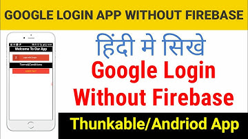 How To Make Google Login App Without Firebase In Thunkable