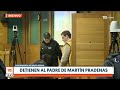 Padre de Martín Pradenas fue detenido por una denuncia de abuso sexual