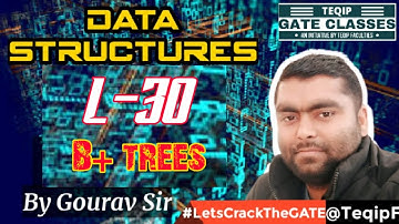 Lec-30 | CSE | Data Structures by Gourav Sir - B+ TREES (Deletion) | LetsCrackTheGATE TEQIPFaculties