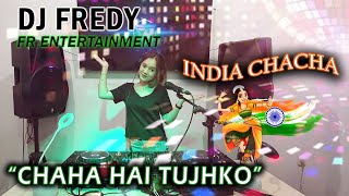 'CHAHA HAI TUJHKO' ( INDIA CHACHA ) SINGLE REMIX 2K20