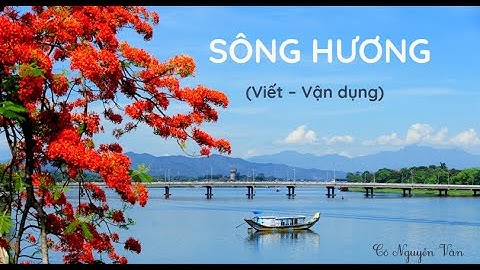 Bài 19: Sông Hương (Viết - Vận dụng) - Tiếng Việt 3 - Kết nối tri thức với cuộc sống [OLM.VN]