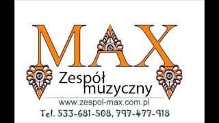 Zespół Muzyczny "MAX" z Jankowej - Tylko z Tobą ( z rep. Andre) chords