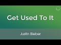 한글해석 가사 Justin Bieber Get Used To It 