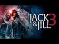 Jack and Jill 3 (2023) [Horror] [Thriller] 🔪 The legend returns… with blood! 🎥 full movie