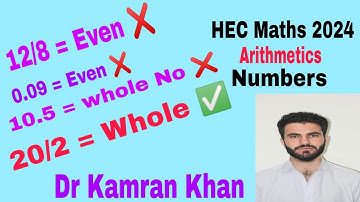 Lec 02: (part 1)HEC maths/Arithmetics/ Natural, whole numbers, Odd, Even numbers by Dr Kamran Khan