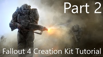 Fallout 4 Creation Kit 2017 Tutorial (Part 2)