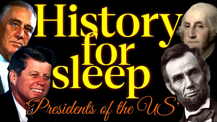 💤History For Sleep💤 'Presidents of the US'💤Bedtime Story For Grown Ups💤