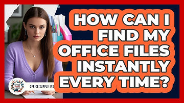 How Can I Find My Office Files Instantly Every Time? - Office Supply Insider