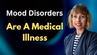 Mood Disorders Are A Medical Illness, Not A Character Flaw