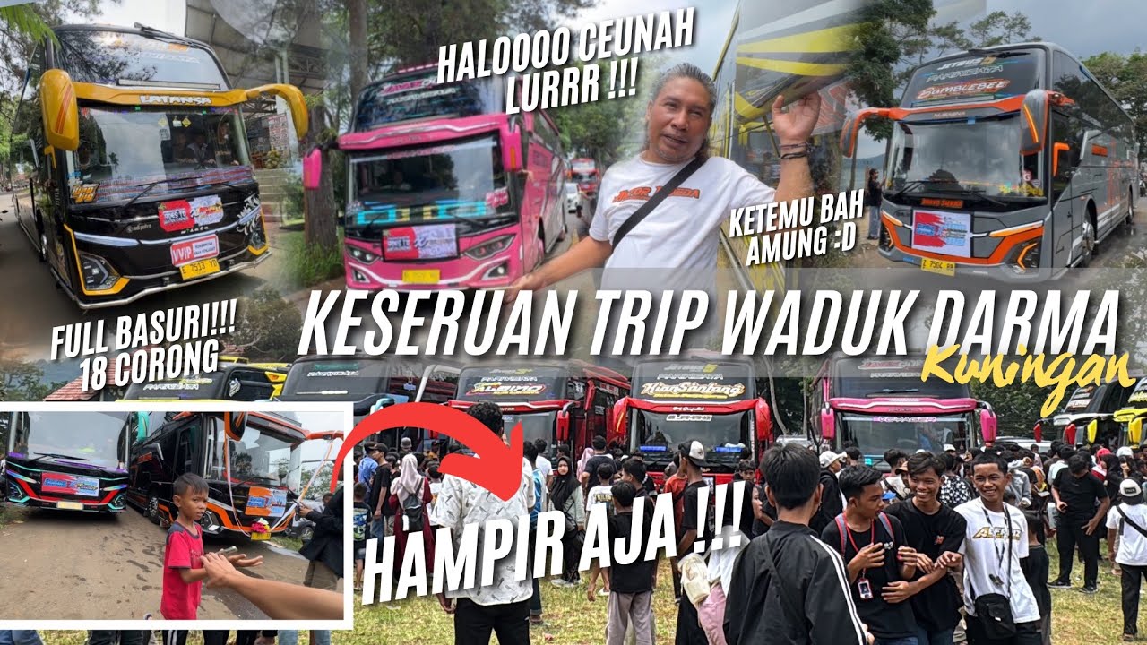ANAK INI NYARIS KETABRAK‼️BANYAK BUS ARTIS BERDATANGAN😱 TRIP WADUK DARMA KUNINGAN 🤌