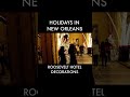 Happy Holidays in New Orleans | Roosevelt Hotel Decorations #neworleans #holiday #christmas #xmas