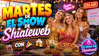 Martes De El Show De Shialeweb 🎊🍕 Pláticas Divertidas, Botanas y Amistades Nuevas 🍻😁✨