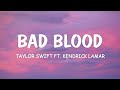 Taylor Swift Ft. Kendrick Lamar - Bad Blood (Lyrics)