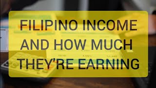 Filipino Income and How Much They're Earning | Are You Rich or Poor? Or Somewhere in Between?