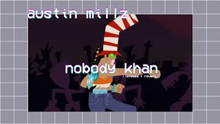 nobody khan - austin millz (( 𝖘𝖑𝖔𝖜𝖊𝖉 +𝖗𝖊𝖛𝖊𝖗𝖇)) Resimi