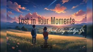 Lost in Your Moments - Prod. By 'Labza Jr'( Audio)