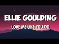 ELLIE GOULDING - LOVE ME LIKE YOU DO (lyrics)