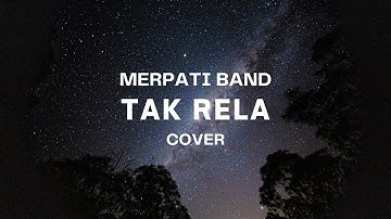 TAK RELA - MERPATI BAND || SESUNGGUHNYA AKU TAK RELA, MELIHAT KAU DENGANNYA...