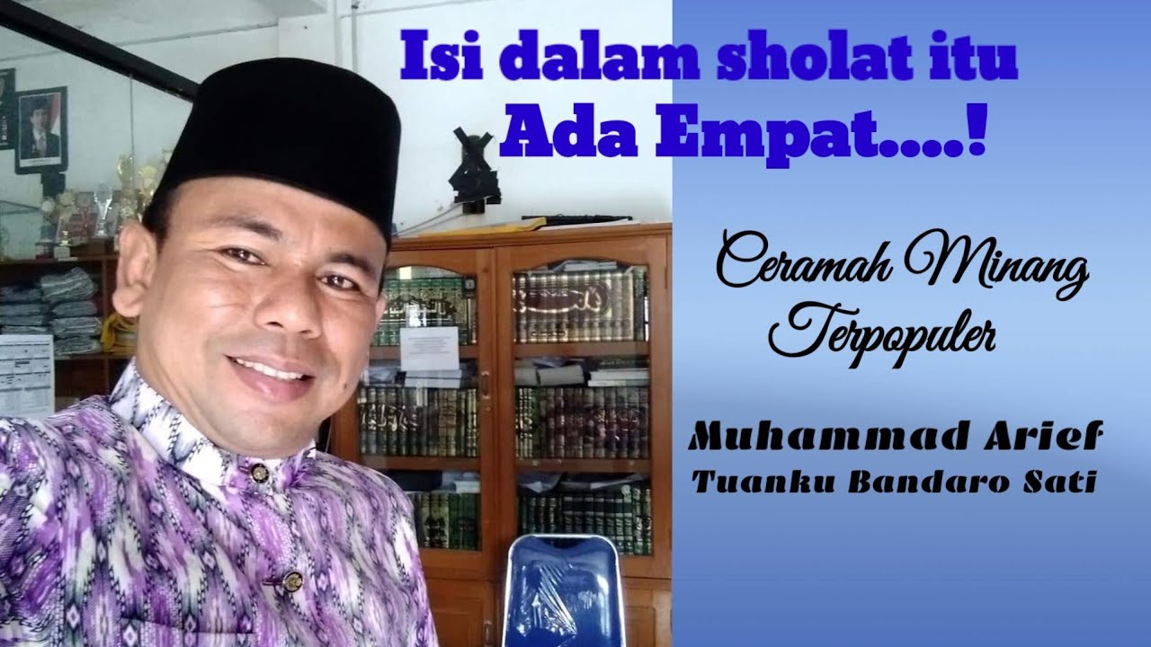 Isi Dalam Sholat Itu Ada Empat. Bersama Tuanku Bandaro Sati TBS.