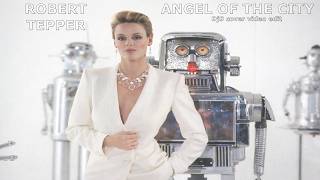 Robert Tepper - Angel Of The City Djs Cover Video Edit Cobra Soundtrack