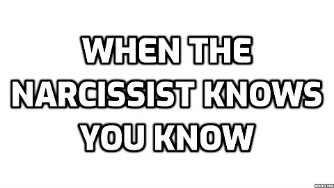 When The Narcissist Knows You Know