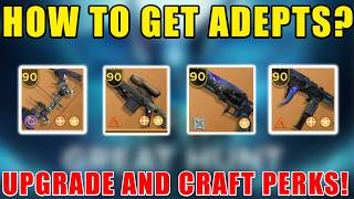 CRAFT ADEPT WEAPONS? HOW TO UPGRADE AND GET ADEPT WEAPONS IN DESTINY RISING?