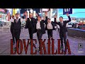 [KPOP IN PUBLIC NYC] LOVE KILLA | MONSTA X DANCE COVER BY I LOVE DANCE