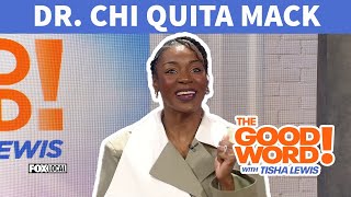 Celebrity Life Coach Dr. Chi Quita Mack joins The Good Word