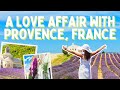 A Long-Distance Love Affair with Provence, France