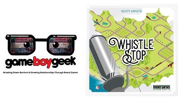 Whistle Stop Quick Overview (Bezier Games)