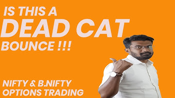 IS THIS A DEAD CAT BOUNCE II OPTIONS TRADING II NIFTY & B.NIFTY